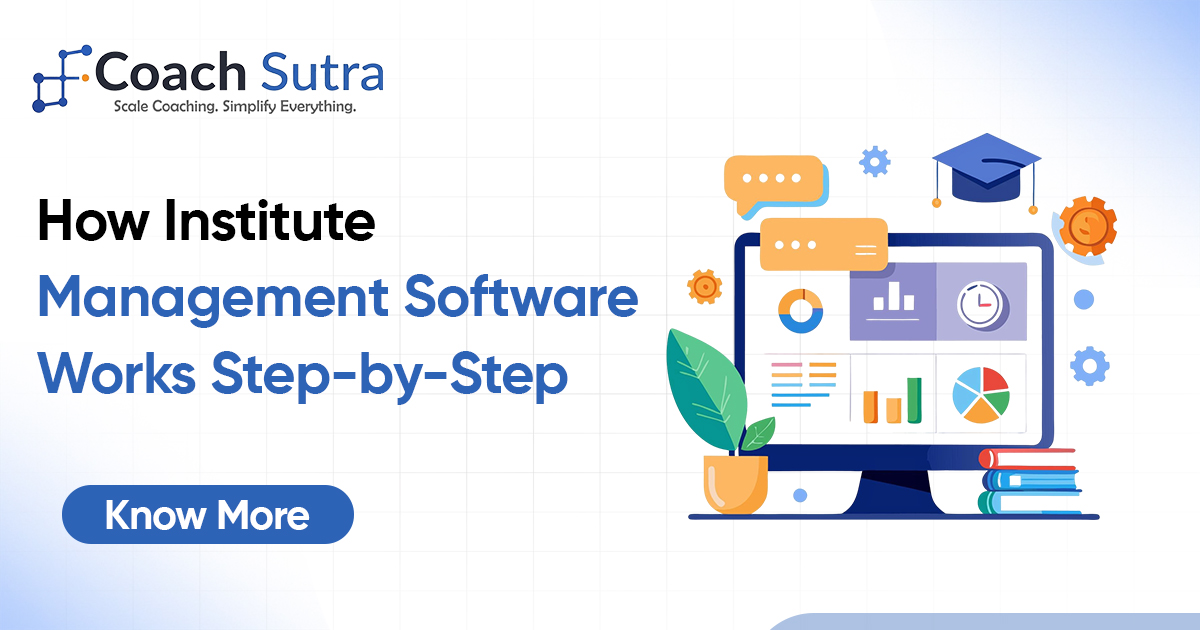 How Institute Management Software Works Step-by-Step