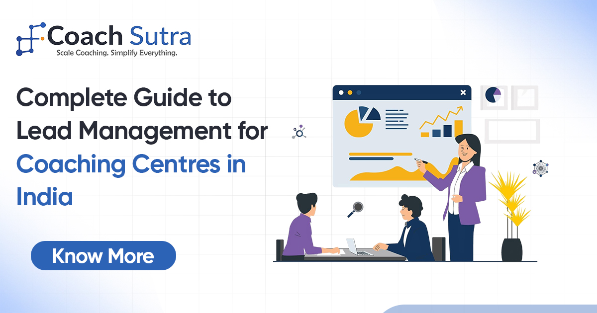 Complete Guide to Lead Management for Coaching Centres in India